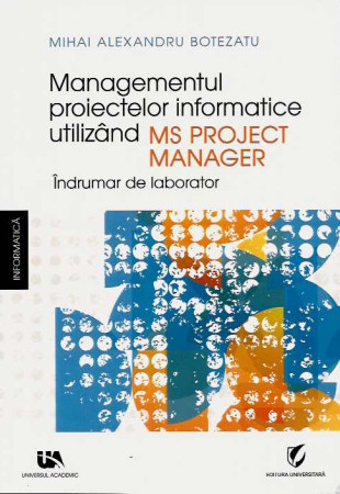 Managementul Proiectelor Informatice utilizand MS Project Manager