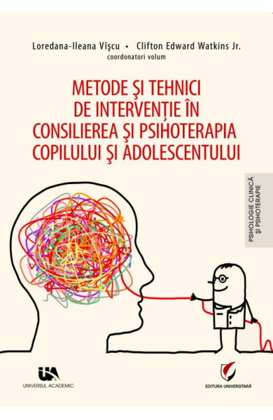 Metode si Tehnici de Interventie in Consilierea si Psihoterapia Copilului si Adolescentului 