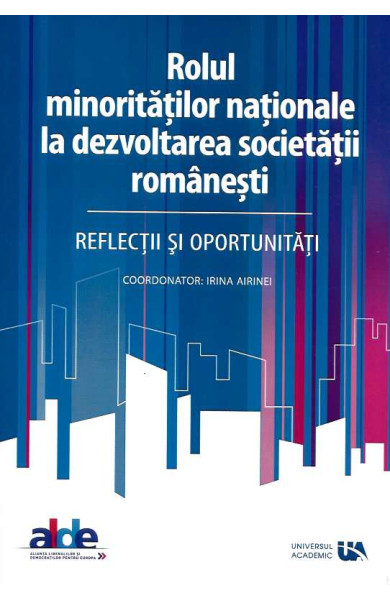Rolul minoritatilor nationale la dezvoltarea societatii romanesti Rolul minoritatilor nationale la dezvoltarea societatii romanesti