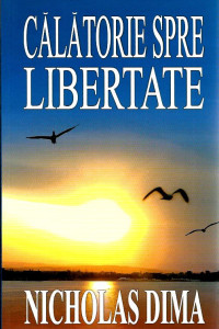 Calatorie spre Libertate Calatorie spre Libertate