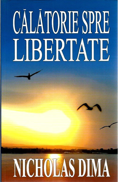Calatorie spre Libertate Calatorie spre Libertate