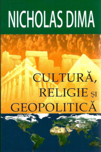 Cultura, Religie si Geopolitica Cultura, Religie si Geopolitica