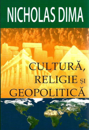 Cultura, Religie si Geopolitica Cultura, Religie si Geopolitica