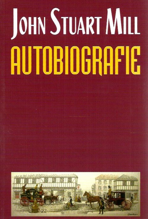 John Stuart Mill - Autobiografie