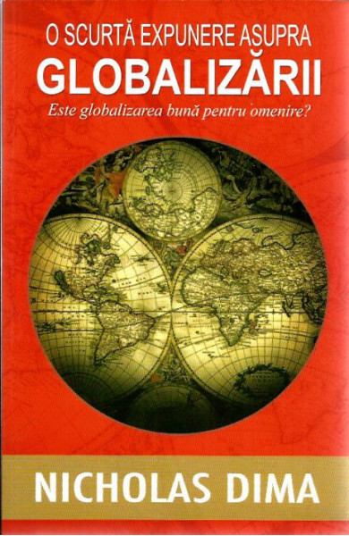 O scurta expunere asupra Globalizarii O scurta expunere asupra Globalizarii