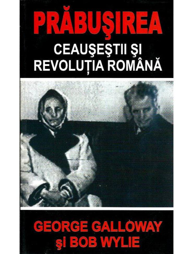 Prabusirea: Ceausestii si Revolutia Romana