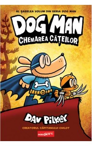 Dog Man (#6). Chemarea cățeilor