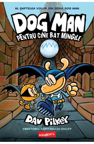 Dog Man (#7). Pentru cine bat mingile Dog Man (#7). Pentru cine bat mingile