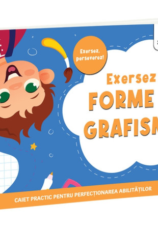 Exersez forme și grafisme Exersez forme și grafisme