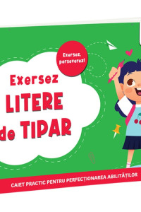 Exersez litere de tipar Exersez litere de tipar