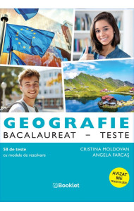 Geografie. Bacalaureat. Teste Geografie. Bacalaureat. Teste