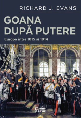Goana după putere. Europa între 1815 și 1914