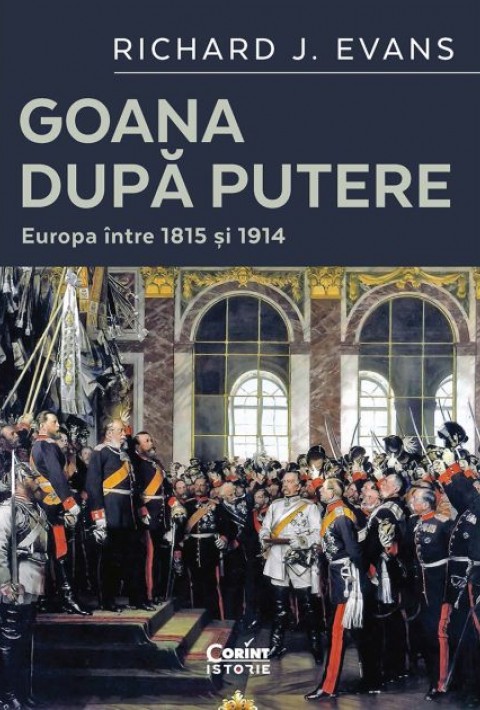 Goana după putere. Europa între 1815 și 1914