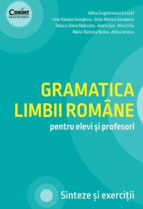 Gramatica limbii române pentru elevi și profesori. Sinteze și exerciții