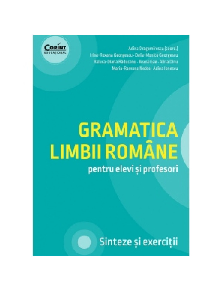 Gramatica limbii române pentru elevi și profesori. Sinteze și exerciții