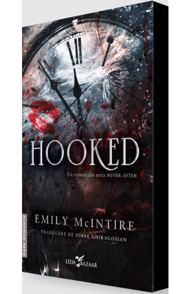Hooked (un roman din seria Never After) Hooked (un roman din seria Never After)