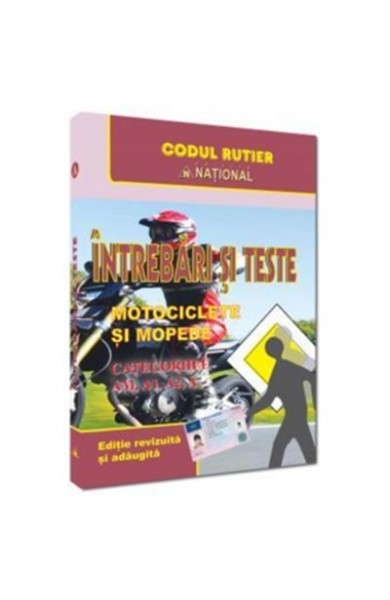 Intrebari si teste. Motociclete si mopede. Categoriile AM, A, A1, A2 - 2026