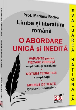 Limba si literatura romana. Evaluarea Nationala. O abordare unica si inedita