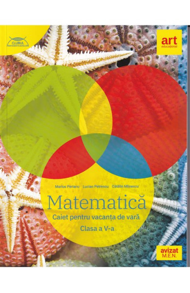 MATEMATICĂ. Caiet pentru vacanță. Clasa a V-a MATEMATICĂ. Caiet pentru vacanță. Clasa a V-a