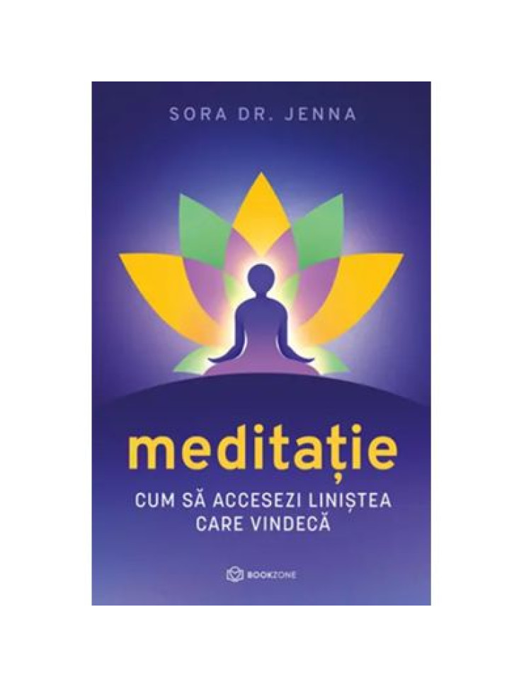 Meditatie. Cum sa accesezi linistea care vindeca - Sora Dr. Jenna Meditatie. Cum sa accesezi linistea care vindeca - Sora Dr. Jenna