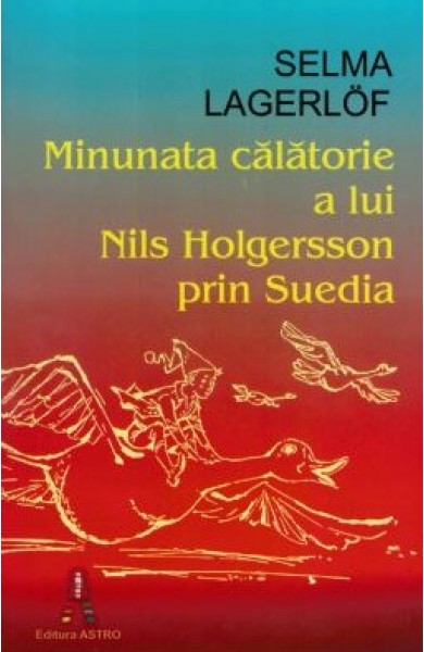 Minunata calatorie a lui Nils Holgersson prin Suedia