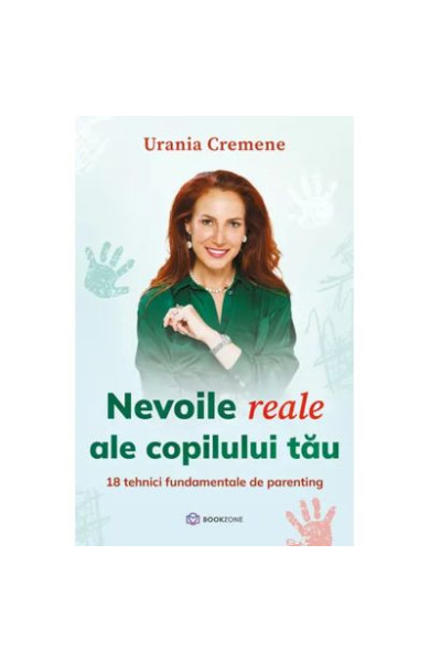 Nevoile reale ale copilului tau - Urania Cremene Nevoile reale ale copilului tau - Urania Cremene