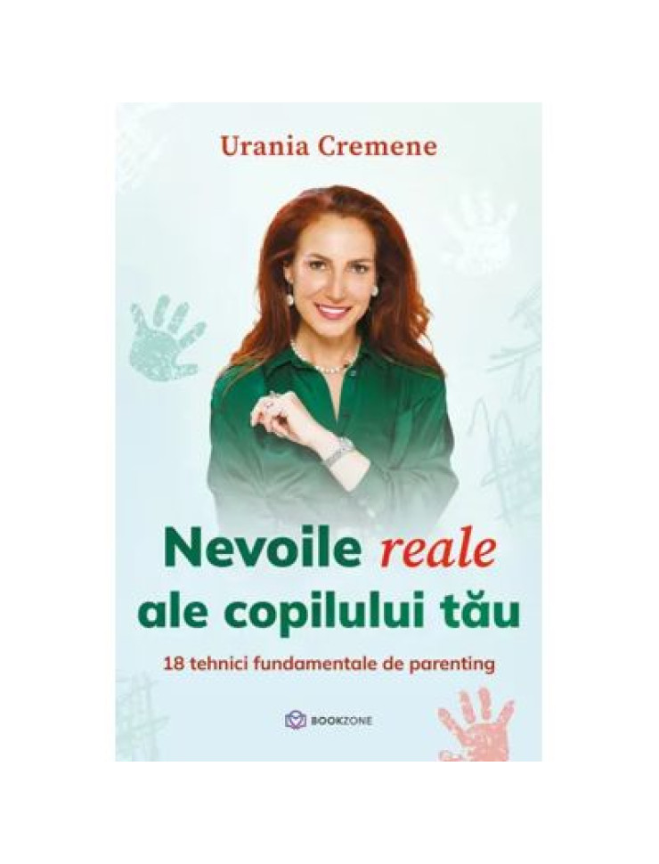 Nevoile reale ale copilului tau - Urania Cremene Nevoile reale ale copilului tau - Urania Cremene