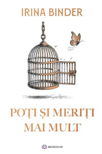 Poti si meriti mai mult