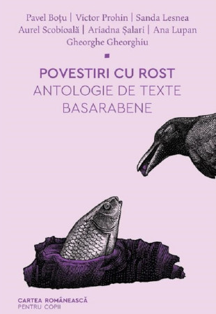Povestiri cu rost. Antologie de texte basarabene