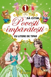 Să citim povești împărătești cu litere de tipar Vol.1