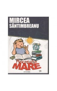 Recreatia mare - Mircea Santimbreanu