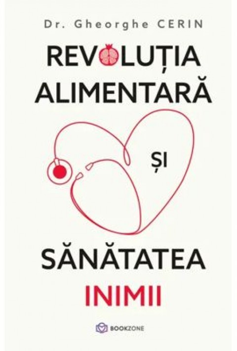 Revolutia alimentara si sanatatea inimii - Dr. Gheorghe Cerin