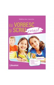 Eu vorbesc și scriu corect. Clasele I-II Eu vorbesc și scriu corect. Clasele I-II