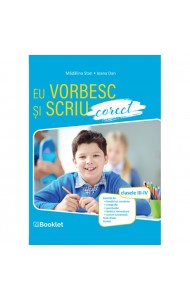 Eu vorbesc și scriu corect. Clasele III-IV