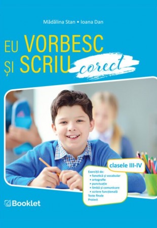 Eu vorbesc și scriu corect. Clasele III-IV