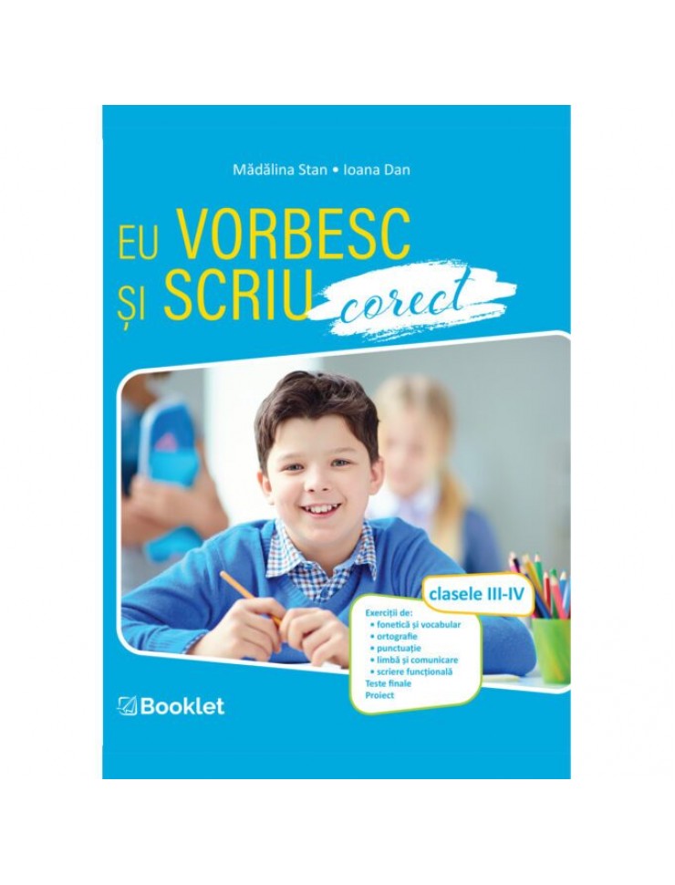 Eu vorbesc și scriu corect. Clasele III-IV