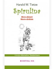 Spirulina. Micro-aliment, macro-sănătate
