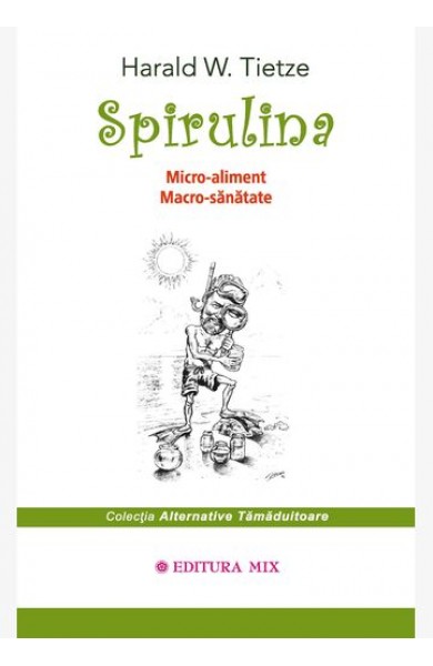 Spirulina. Micro-aliment, macro-sănătate