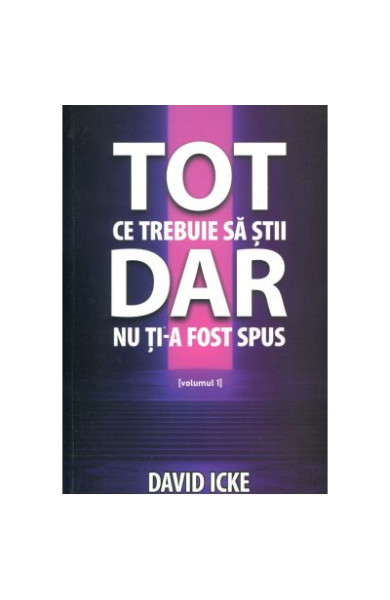 Tot ce trebuie să știi, dar nu ți-a fost spus - volumul 1 Tot ce trebuie să știi, dar nu ți-a fost spus - volumul 1