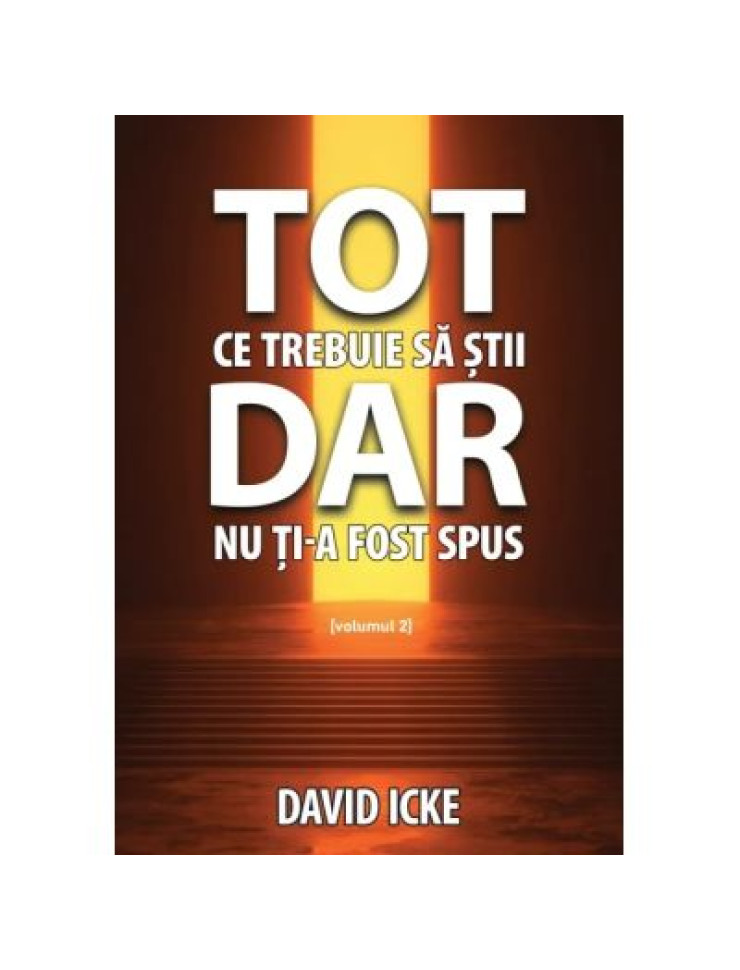 Tot ce trebuie să știi, dar nu ți-a fost spus - volumul 2
