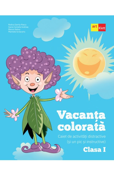 Vacanța colorată. Clasa a I-a. Caiet de activități distractive (și un pic și instructive) Vacanța colorată. Clasa a I-a. Caiet de activități distractive (și un pic și instructive)