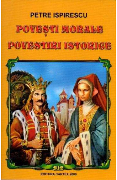 Povesti morale si Povestiri istorice (Petre Ispirescu)