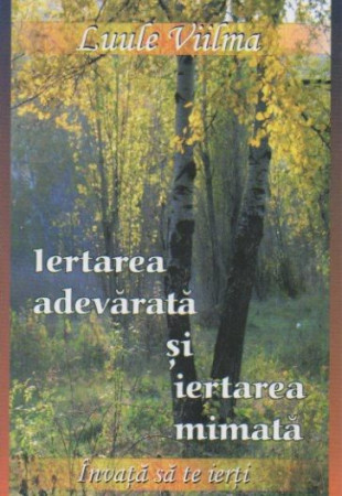 Iertarea adevarata si iertarea mimata Iertarea adevarata si iertarea mimata