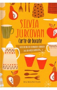 Carte de bucate Silvia Jurcovan (carte ilustrata) Carte de bucate Silvia Jurcovan (carte ilustrata)