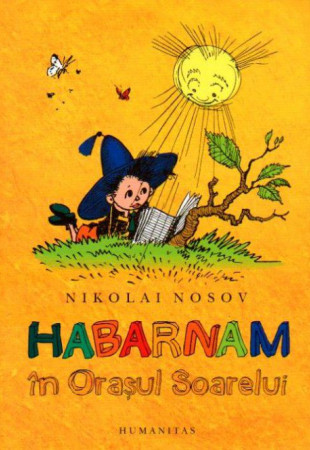 Habarnam in Orasul Soarelui (Nikolai Nosov)