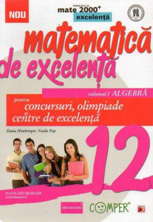 Matematica de excelenta volumul 1 Algebra clasa a 12-a Matematica de excelenta volumul 1 Algebra clasa a 12-a