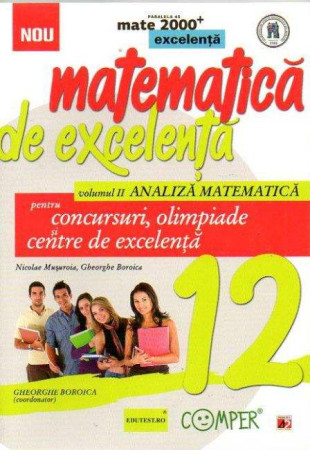 Matematica de excelenta volumul 2 Analiza matematica clasa a 12-a Matematica de excelenta volumul 2 Analiza matematica clasa a 12-a